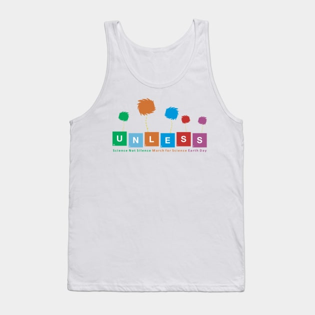 UNLESS MARCH FOR SCIENCE Tank Top by Realthereds